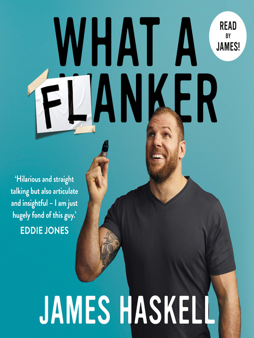 Title details for What a Flanker by James Haskell - Available